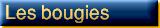 Les bougies, fonctions et choix !